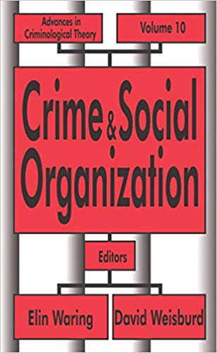 Crime and Social Organization (Advances in Criminological Theory)